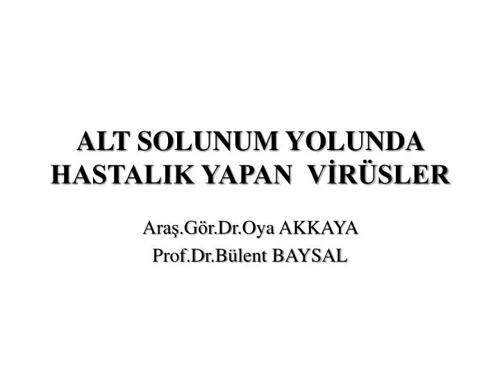 alt solunum yolunda hastalik yapan v r sler