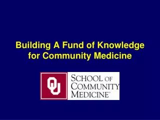 Building A Fund of Knowledge for Community Medicine
