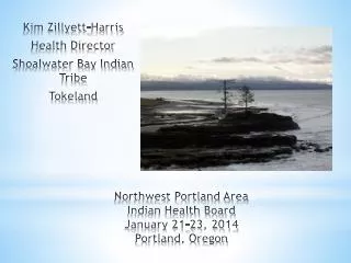 Northwest Portland Area Indian Health Board January 21-23, 2014 Portland, Oregon
