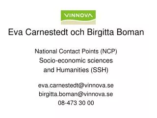 Eva Carnestedt och Birgitta Boman National Contact Points (NCP) Socio-economic sciences