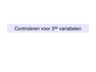 controleren voor 3 de variabelen