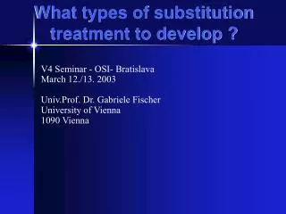 What types of substitution treatment to develop ?