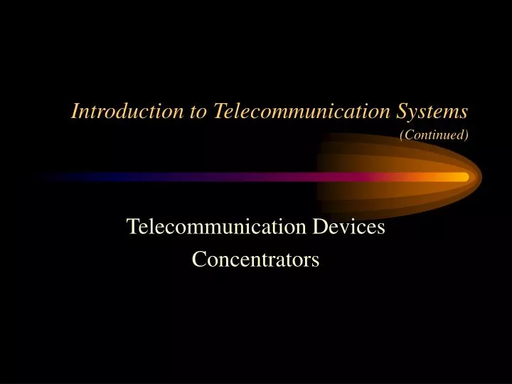 introduction to telecommunication systems continued
