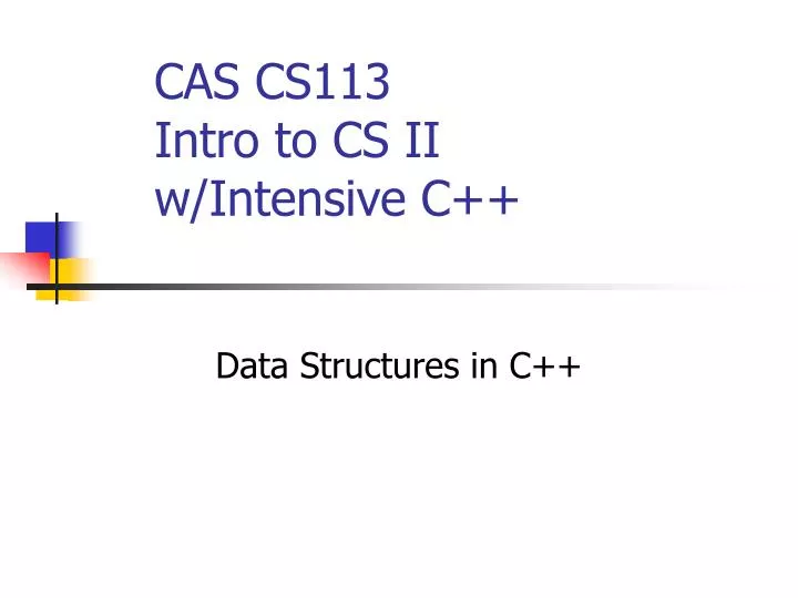 cas cs113 intro to cs ii w intensive c