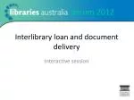 Interlibrary loan and document delivery - slide 1