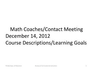 Math Coaches/Contact Meeting December 14, 2012 Course Descriptions/Learning Goals
