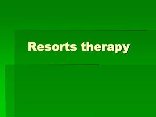 Resorts therapy