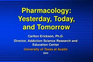 Pharmacology: Yesterday, Today, and Tomorrow