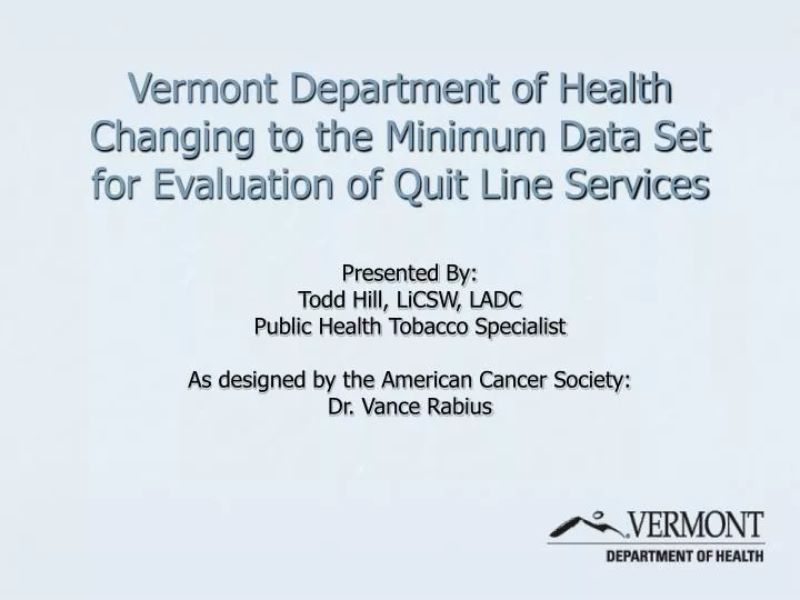 vermont department of health changing to the minimum data set for evaluation of quit line services