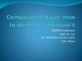 Compassion Fatigue: How to identify it and avoid it