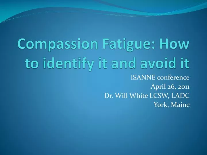compassion fatigue how to identify it and avoid it