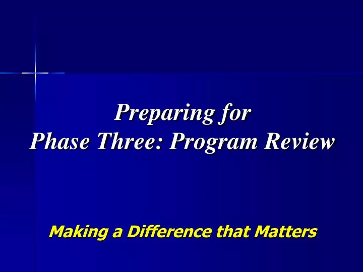 preparing for phase three program review