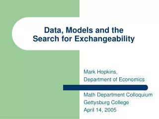 Data, Models and the Search for Exchangeability