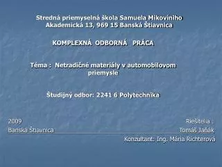 Stredná priemyselná škola Samuela Mikovíniho Akademická 13, 969 15 Banská Štiavnica