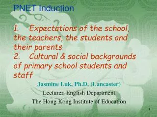 Jasmine Luk, Ph.D. (Lancaster) Lecturer, English Department The Hong Kong Institute of Education