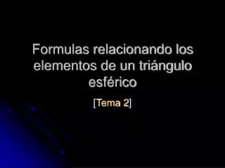 formulas relacionando los elementos de un tri ngulo esf rico