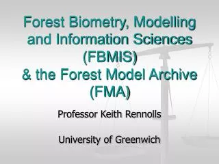 Forest Biometry, Modelling and Information Sciences (FBMIS) &amp; the Forest Model Archive (FMA)