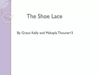 The Shoe Lace