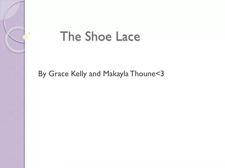 the shoe lace