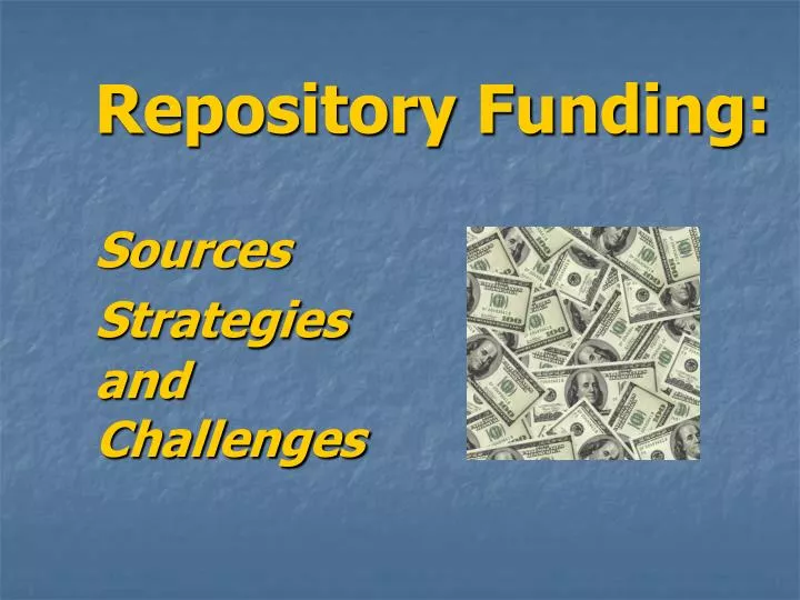 repository funding sources strategies and challenges