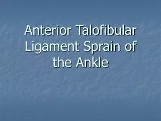 Anterior Talofibular Ligament Sprain of the Ankle