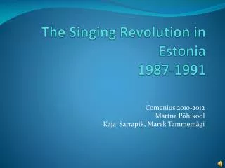 The Singing Revolution in Estonia 1987-1991