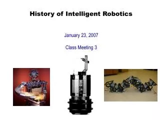 History of Intelligent Robotics