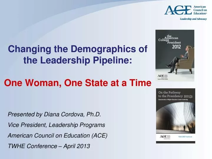 changing the demographics of the leadership pipeline one woman one state at a time