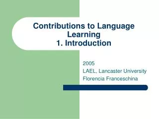 Contributions to Language Learning 1. Introduction
