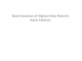 Determination of Highest Risk Patients Adult Patients