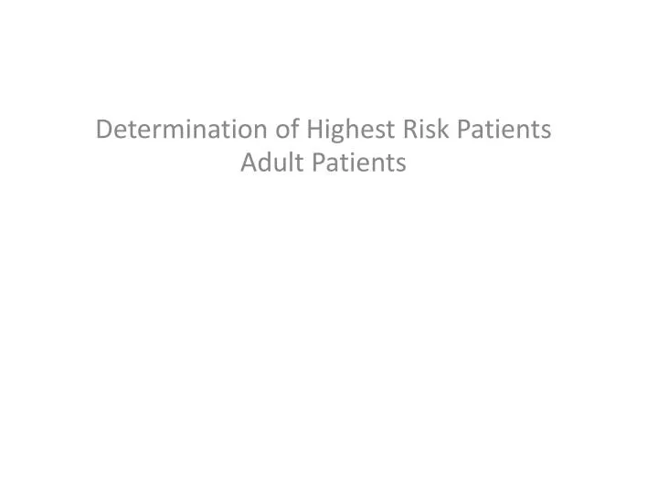 determination of highest risk patients adult patients