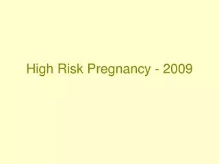 High Risk Pregnancy - 2009
