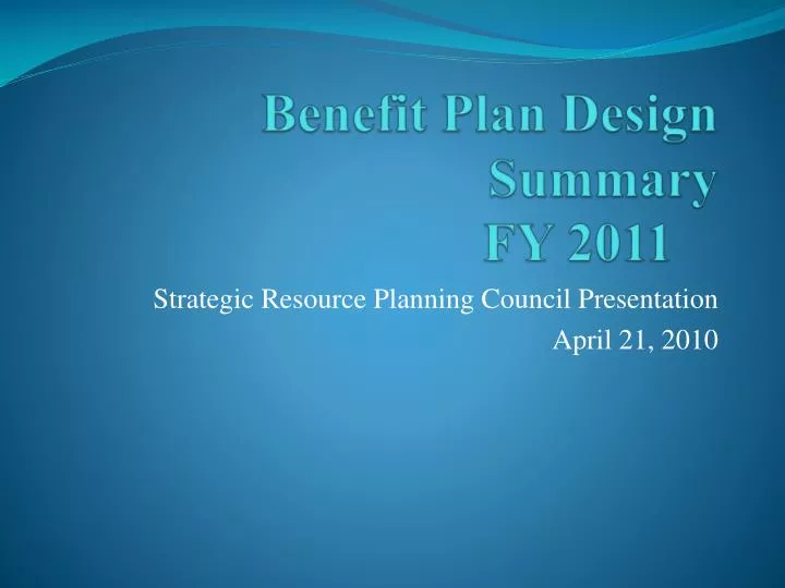 benefit plan design summary fy 2011