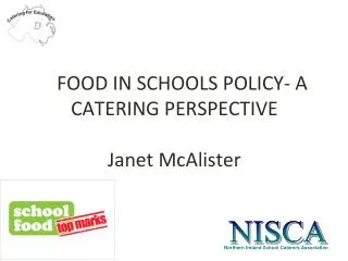 FOOD IN SCHOOLS POLICY- A CATERING PERSPECTIVE Janet McAlister