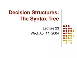 Decision Structures: The Syntax Tree