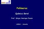 Polímeros Química Geral - slide 1