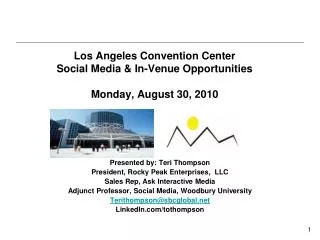 Los Angeles Convention Center Social Media &amp; In-Venue Opportunities Monday, August 30, 2010