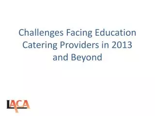 Challenges Facing Education Catering Providers in 2013 and Beyond