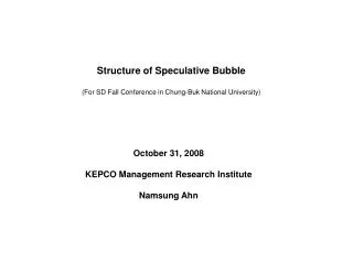 Structure of Speculative Bubble (For SD Fall Conference in Chung-Buk National University)