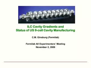 ILC Cavity Gradients and Status of US 9-cell Cavity Manufacturing