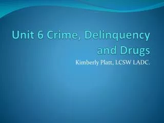 Unit 6 Crime, Delinquency and Drugs