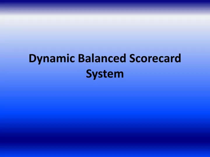 dynamic balanced scorecard system