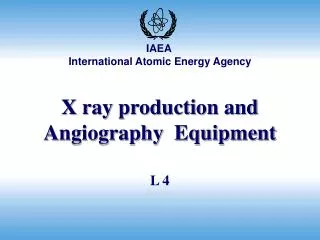 X ray production and Angiography Equipment