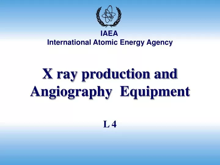 x ray production and angiography equipment
