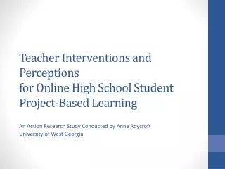 Teacher Interventions and Perceptions for Online High School Student Project-Based Learning