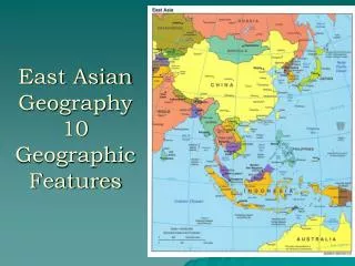 East Asian Geography 10 Geographic Features