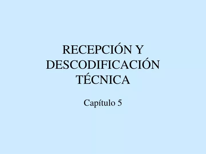 recepci n y descodificaci n t cnica