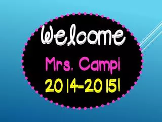 Welcome Mrs. Campi 2014-2015!