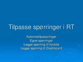 tilpasse sp rringer i rt
