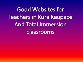Good Websites for Teachers in Kura Kaupapa And Total Immersion classrooms